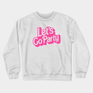 Let's Go Party Crewneck Sweatshirt